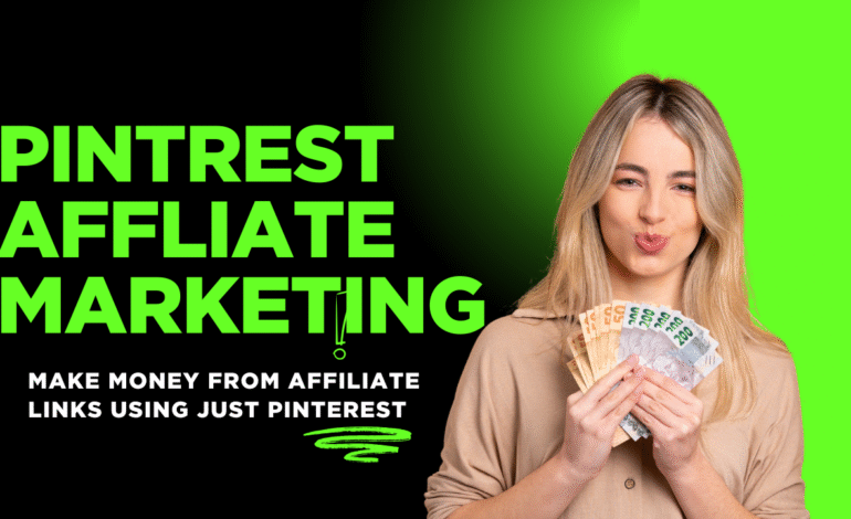 How to Use Pinterest for Affiliate Marketing Without a Website